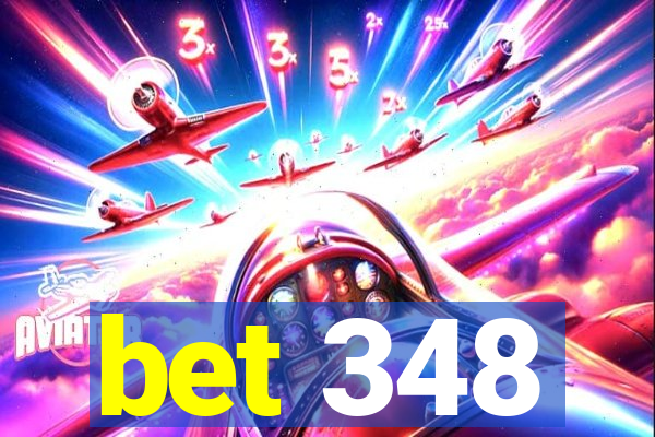 bet 348